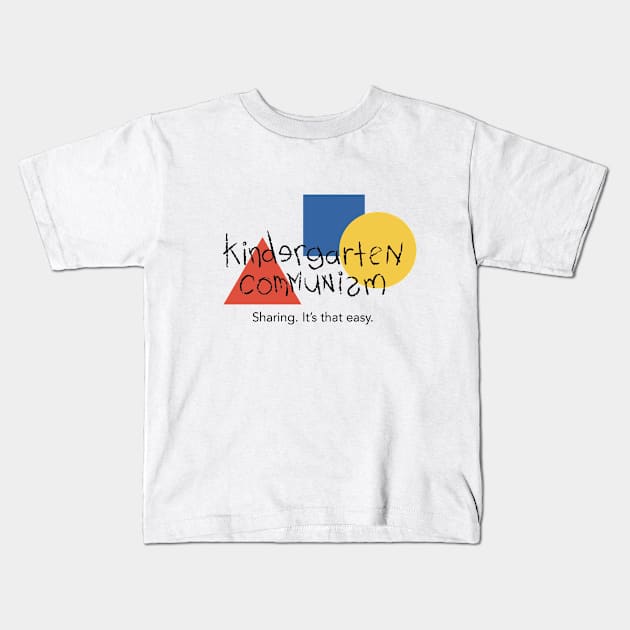 Kindergarten Communism Kids T-Shirt by Teach Me Communism